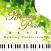 Relaxing Piano - Relaxing Piano Best - Healing Collection